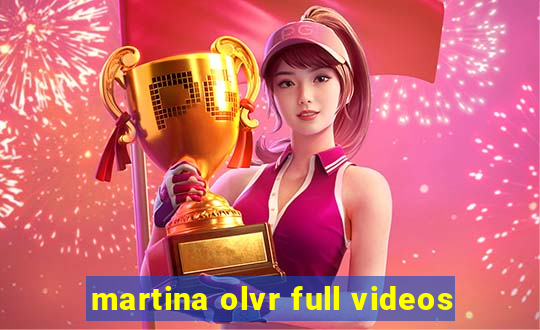 martina olvr full videos